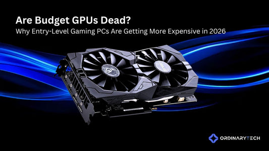 Graphic titled “Are Budget GPUs Dead? Why Entry-Level Gaming PCs Are Getting More Expensive in 2026,” featuring a dual-fan graphics card on a dark background with blue wave effects and the OrdinaryTech logo in the bottom-right corner.